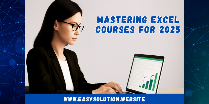 Mastering excel Courses for 2025
